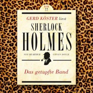 Das getupfte Band - Gerd Köster liest Sherlock Holmes, Band 22 (Ungekürzt)