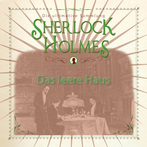 Das leere Haus (Sherlock Holmes - Die ultimative Sammlung)