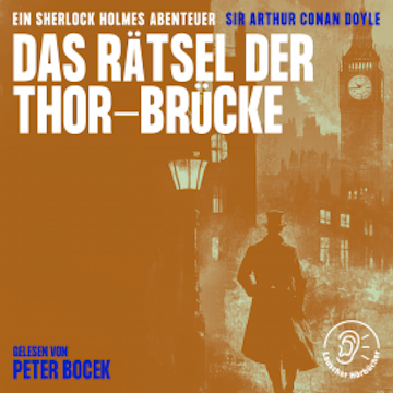 Das Rätsel der Thor-Brücke audiobook, Sir Arthur Conan Doyle