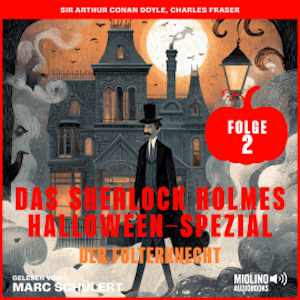 Das Sherlock Holmes Halloween-Spezial (Der Folterknecht, Folge 2), Sir Arthur Conan Doyle