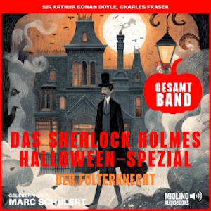 Das Sherlock Holmes Halloween-Spezial: Der Folterknecht, Sir Arthur Conan Doyle