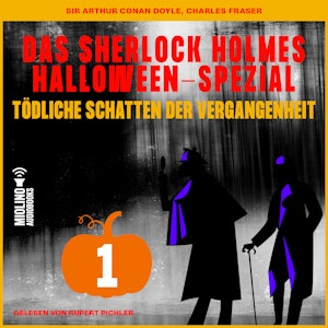 Das Sherlock Holmes Halloween-Spezial (Tödliche Schatten der Vergangenheit, Folge 1)