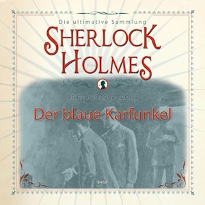 Der blaue Karfunkel (Sherlock Holmes - Die ultimative Sammlung)