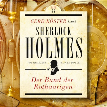 Der Bund der Rothaarigen - Gerd Köster liest Sherlock Holmes, Band 44 (Ungekürzt)