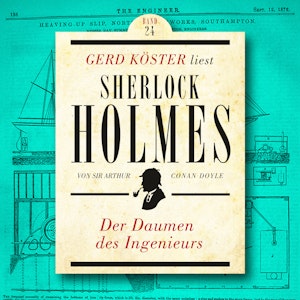 Der Daumen des Ingenieurs - Gerd Köster liest Sherlock Holmes, Band 24 (Ungekürzt)