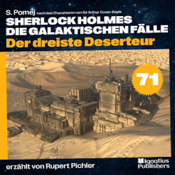 Der dreiste Deserteur (Sherlock Holmes - Die galaktischen Fälle, Folge 71) audiobook, Sir Arthur Conan Doyle