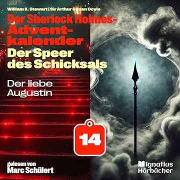 Der liebe Augustin (Der Sherlock Holmes-Adventkalender: Der Speer des Schicksals, Folge 14)