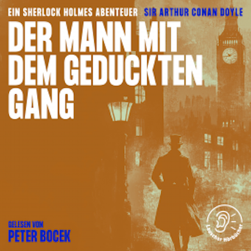 Der Mann mit dem geduckten Gang audiobook, Sir Arthur Conan Doyle