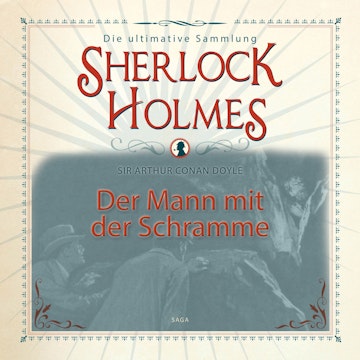 Der Mann mit der Schramme (Sherlock Holmes - Die ultimative Sammlung)