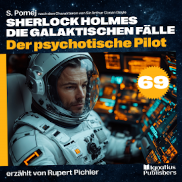 Der psychotische Pilot (Sherlock Holmes - Die galaktischen Fälle, Folge 69) audiobook, Sir Arthur Conan Doyle
