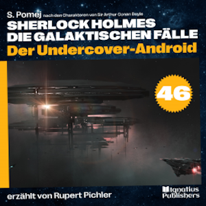 Der Undercover-Android (Sherlock Holmes - Die galaktischen Fälle, Folge 46)