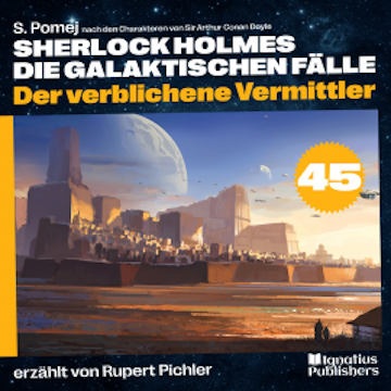 Der verblichene Vermittler (Sherlock Holmes - Die galaktischen Fälle, Folge 45)