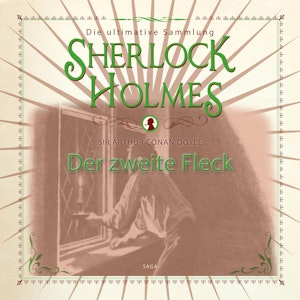 Der zweite Fleck (Sherlock Holmes - Die ultimative Sammlung)