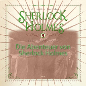 Die Abenteuer von Sherlock Holmes (Die ultimative Sammlung Sherlock Holmes)