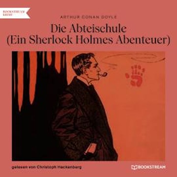 Die Abteischule - Ein Sherlock Holmes Abenteuer (Ungekürzt)