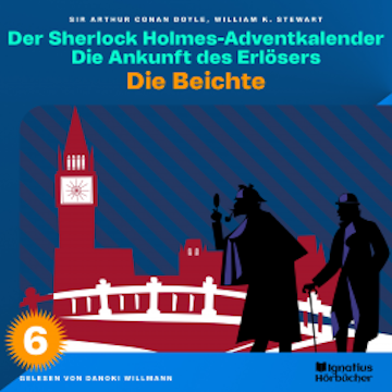 Die Beichte (Der Sherlock Holmes-Adventkalender - Die Ankunft des Erlösers, Folge 6)