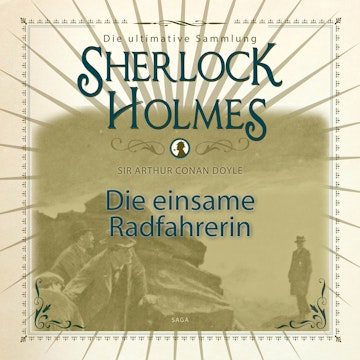 Die einsame Radfahrerin (Sherlock Holmes - Die ultimative Sammlung)