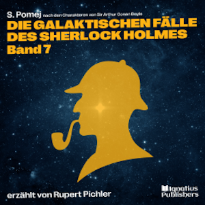 Die galaktischen Fälle des Sherlock Holmes (Band 7), Sir Arthur Conan Doyle