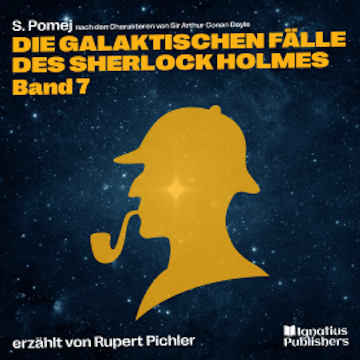 Die galaktischen Fälle des Sherlock Holmes (Band 7) audiobook, Sir Arthur Conan Doyle