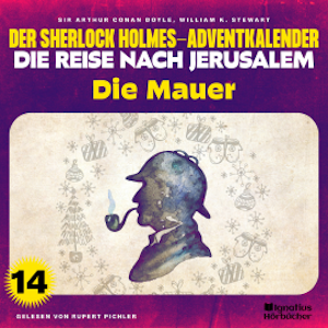 Die Mauer (Der Sherlock Holmes-Adventkalender - Die Reise nach Jerusalem, Folge 14)