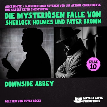 Downside Abbey (Die mysteriösen Fälle von Sherlock Holmes und Pater Brown, Folge 10)