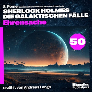 Ehrensache (Sherlock Holmes - Die galaktischen Fälle, Folge 50), S. Pomej, Sir Arthur Conan Doyle