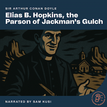 Elias B. Hopkins, the Parson of Jackman's Gulch