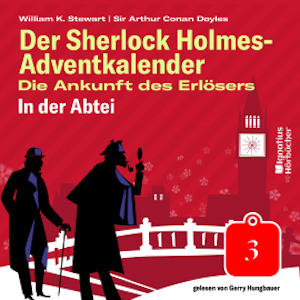 In der Abtei (Der Sherlock Holmes-Adventkalender - Die Ankunft des Erlösers, Folge 3)