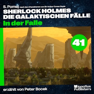 In der Falle (Sherlock Holmes - Die galaktischen Fälle, Folge 41), S. Pomej, Sir Arthur Conan Doyle