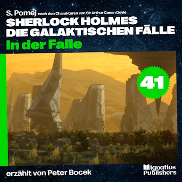 In der Falle (Sherlock Holmes - Die galaktischen Fälle, Folge 41) audiobook, S. Pomej, Sir Arthur Conan Doyle
