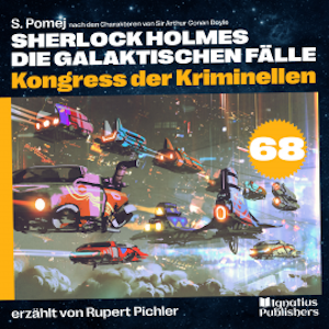 Kongress der Kriminellen (Sherlock Holmes - Die galaktischen Fälle, Folge 68), Sir Arthur Conan Doyle