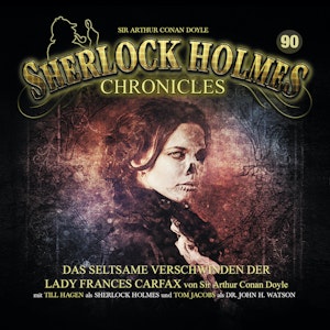 Sherlock Holmes Chronicles, Folge 90: Das seltsame Verschwinden der Lady Frances Carfax