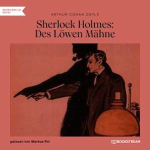 Sherlock Holmes: Des Löwen Mähne (Ungekürzt)