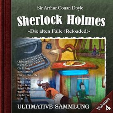 Sherlock Holmes, Die alten Fälle (Reloaded): Ultimative Sammlung Volume 4 audiobook, Sir Arthur Conan Doyle