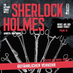 Sherlock Holmes: Gefährlicher Verkehr (Neues aus der Baker Street, Folge 19), Augusta Hawthorne., Sir Arthur Conan Doyle.