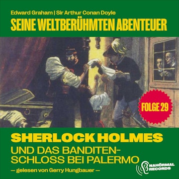 Sherlock Holmes und das Banditenschloss bei Palermo (Seine weltberühmten Abenteuer, Folge 29)
