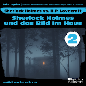 Sherlock Holmes und das Bild im Haus (Sherlock Holmes vs. H. P. Lovecraft, Folge 2)