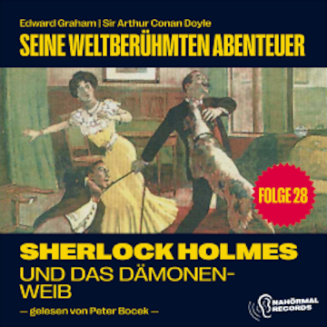 Sherlock Holmes und das Dämonenweib (Seine weltberühmten Abenteuer, Folge 28)