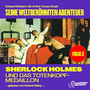 Sherlock Holmes und das Totenkopf-Medaillon (Seine weltberühmten Abenteuer, Folge 3)