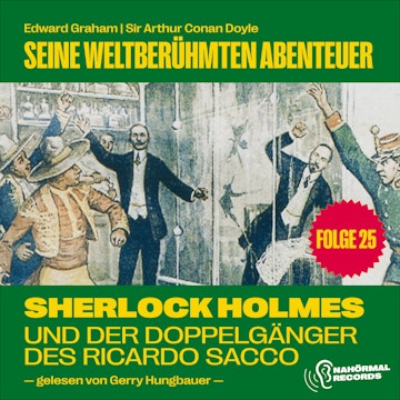 Sherlock Holmes und der Doppelgänger des Ricardo Sacco (Seine weltberühmten Abenteuer, Folge 25)