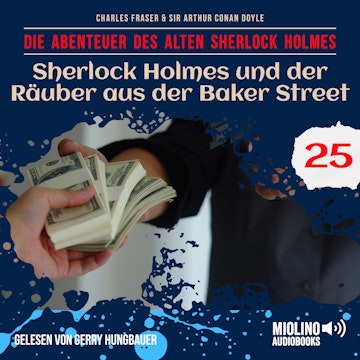 Sherlock Holmes und der Räuber aus der Baker Street (Die Abenteuer des alten Sherlock Holmes, Folge 25)