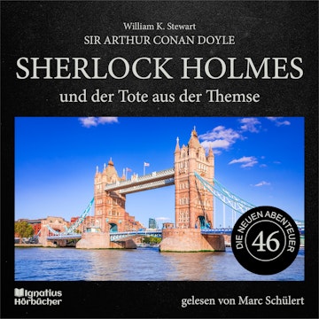 Sherlock Holmes und der Tote aus der Themse (Die neuen Abenteuer, Folge 46)
