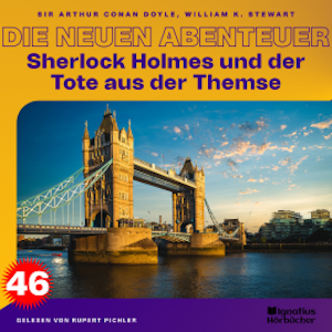 Sherlock Holmes und der Tote aus der Themse (Die neuen Abenteuer, Folge 46)