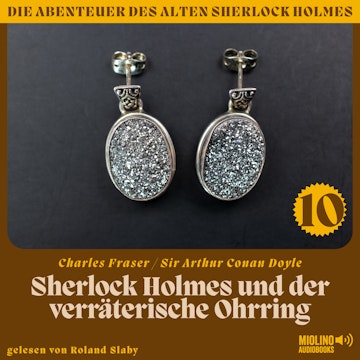 Sherlock Holmes und der verräterische Ohrring (Die Abenteuer des alten Sherlock Holmes, Folge 10)