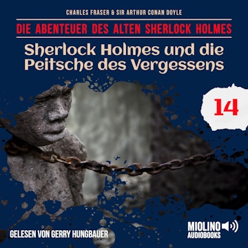 Sherlock Holmes und die Peitsche des Vergessens (Die Abenteuer des alten Sherlock Holmes, Folge 14)