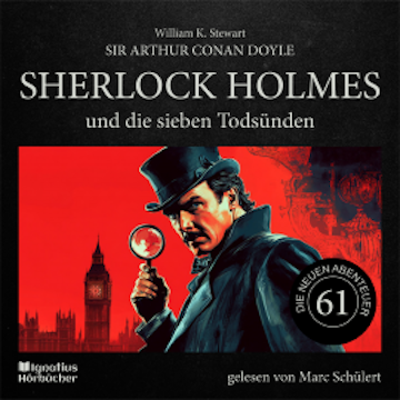 Sherlock Holmes und die sieben Todsünden (Die neuen Abenteuer, Folge 61) audiobook, Sir Arthur Conan Doyle