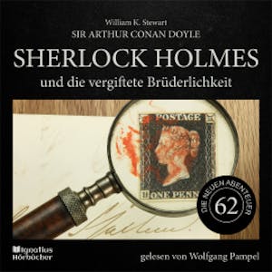 Sherlock Holmes und die vergiftete Brüderlichkeit (Die neuen Abenteuer, Folge 62), Sir Arthur Conan Doyle