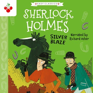 Silver Blaze - The Sherlock Holmes Children's Collection: Mystery, Mischief and Mayhem (Easy Classics), Season 2 (Unabridged)