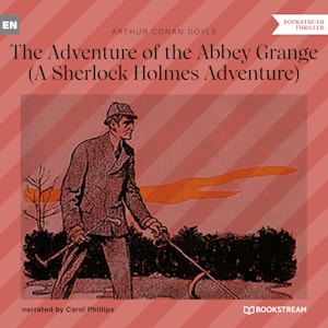 The Adventure of the Abbey Grange - A Sherlock Holmes Adventure (Unabridged)