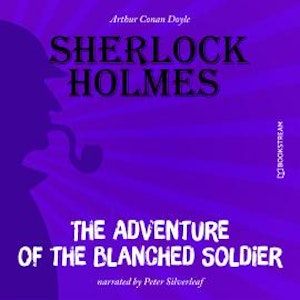 The Adventure of the Blanched Soldier (Unabridged)